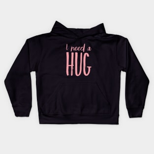 I need a hug Hug This Until You Can Hug Me Kids Hoodie